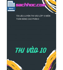 Tài liệu luyện thi vào lớp 10 môn Toán nâng cao phần 6